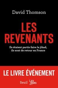 David Thomson: Les revenants - Ils étaient partis faire le jihad, ils sont de retour en France (French language)