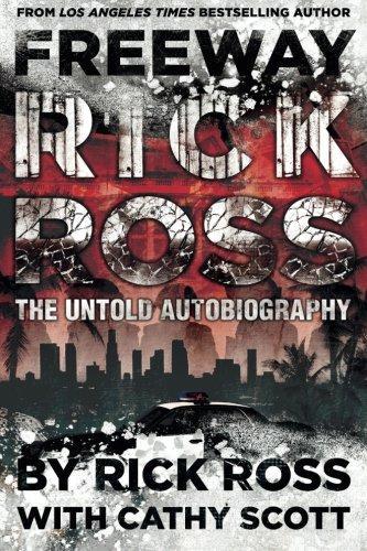 "Freeway" Rick Ross, Cathy Scott: Freeway Rick Ross: The Untold Autobiography