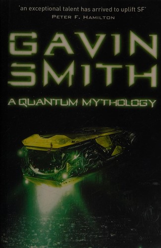 Gavin G. Smith: Quantum Mythology (2016, Orion Publishing Group, Limited)