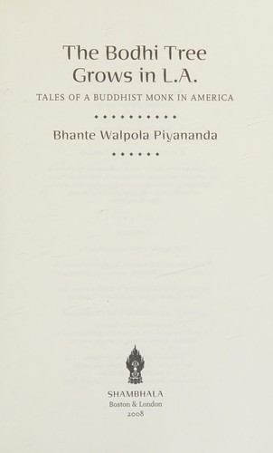Bhante Walpola Piyananda: The bodhi tree grows in L.A. (2008, Shambhala)
