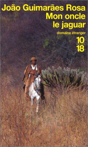 João Guimarães Rosa: Mon oncle le Jaguar (Paperback, French language, Editions 10/18)