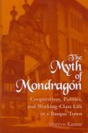 Sharryn Kasmir: The myth of Mondragón (1996, State University of New York Press)