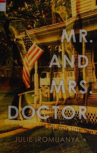Julie Iromuanya: Mr. and Mrs. Doctor (2015, Coffee House Press)
