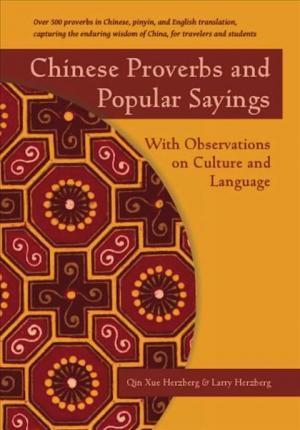 Qin Xue Herzberg, Larry Herzberg: Chinese proverbs and popular sayings (2012)