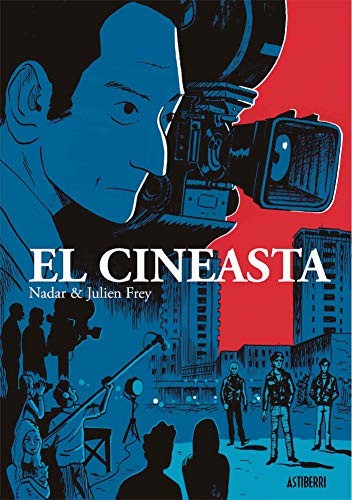 María Serna Aguirre, Nadar, Julien Frey, Michel Bouquet: El cineasta (Hardcover, Gaztelania language, 2020, Astiberri)