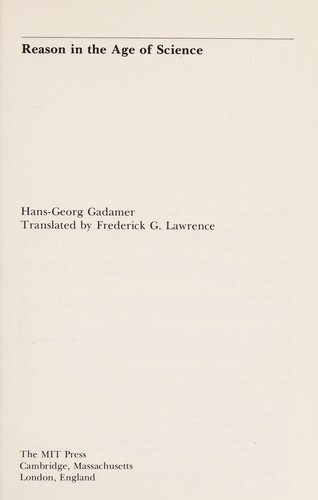 Hans-Georg Gadamer: Reason in the age of science (2001, M.I.T. Press)