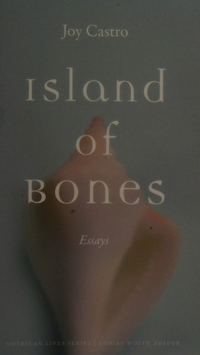 Joy Castro: Island of bones (2012, University of Nebraska Press)