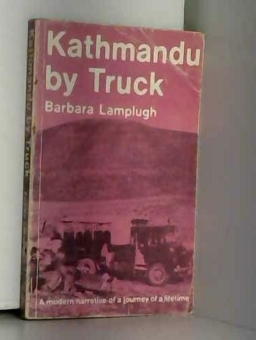 Barbara Lamplugh: Kathmandu by truck. (1976, Roger Lascelles)