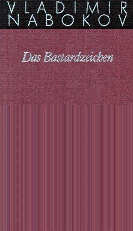 Vladimir Nabokov: Gesammelte Werke 07. Das Bastardzeichen. (Hardcover, German language, 1990, Rowohlt, Reinbek)