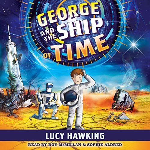 Lucy Hawking: George and the Ship of Time (AudiobookFormat, Simon & Schuster Audio, Simon & Schuster Audio and Blackstone Publishing)