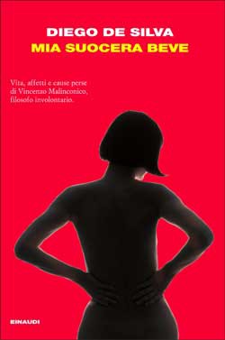 Diego De Silva: Mia suocera beve (Italian language, 2010, Einaudi)