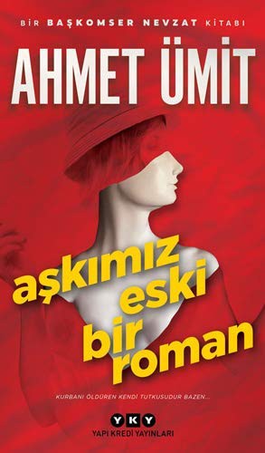 Ahmet Ümit: Aşkımız Eski Bir Roman (Paperback, Yapı Kredi Yayınları)