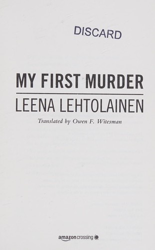 Leena Lehtolainen: My first murder (2012, AmazonCrossing)