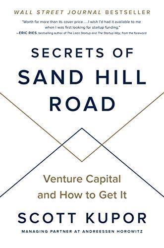 Scott Kupor: Secrets of Sand Hill Road: Venture Capital and How to Get It