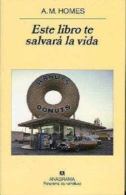 A. M. Homes: Este Libro Te Salvar La Vida (2007, Anagrama)