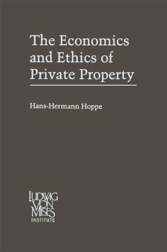 Hans-Hermann Hoppe: The economics and ethics of private property (1993, Kluwer Academic Publishers)