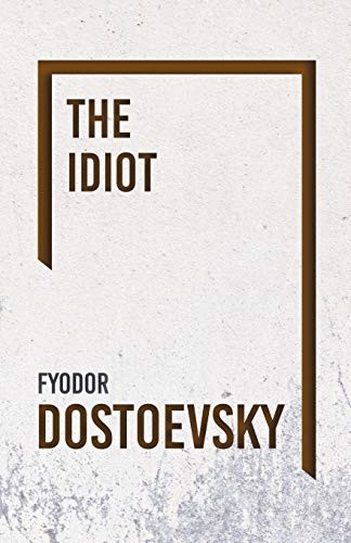 Fiodor Dostoïevski: The Idiot (Paperback, 2018, Read Books)