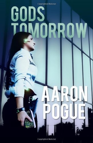 Aaron Pogue, Julie V. Photography, Elyssa Dolinger: Gods Tomorrow (2010, Consortium Books)