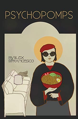 Alex Difrancesco: Psychopomps (Paperback, 2019, Civil Coping Mechanisms)