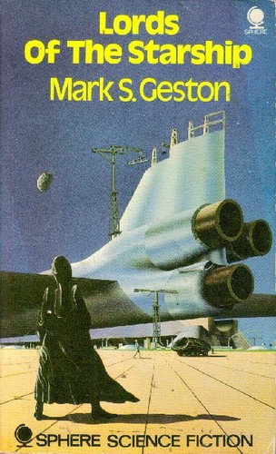 Mark S. Geston: Lords of the starship (Paperback, 1972, Sphere Books)