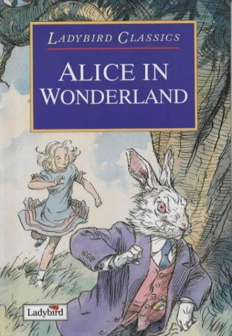 Lewis Carroll: Alice in Wonderland (Ladybird Classics) (Hardcover, Ladybird Books Ltd)