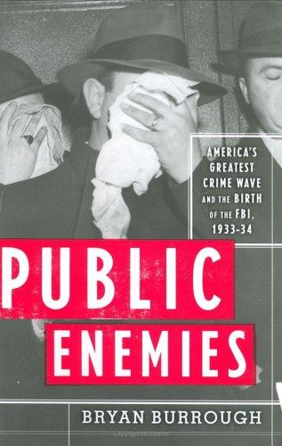 Bryan Burrough: Public enemies (2004, Penguin Press)