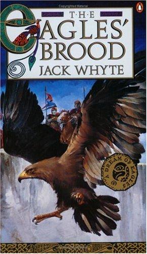 Jack Whyte: The Eagles' Brood (The Camulod Chronicles, Book 3) (Paperback, Penguin USA (P))