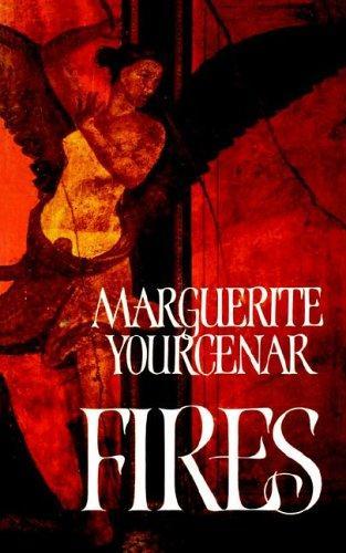 Marguerite Yourcenar: Fires (1982)