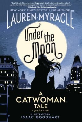 Lauren Myracle: Under the Moon: A Catwoman Tale (Paperback, 2019, DC Ink)