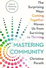 Christine Porath: Mastering Community (2022, Grand Central Publishing)