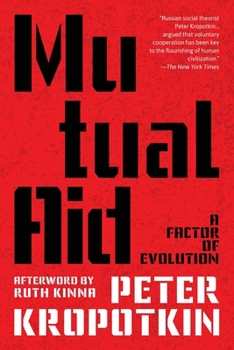 Ruth Kinna, Peter Kropotkin: Mutual Aid: A Factor of Evolution (Warbler Classics Annotated Edition)