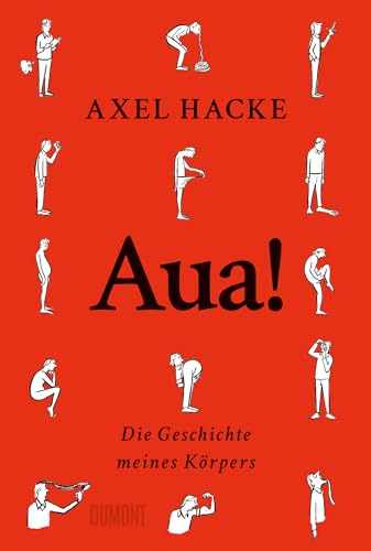 Axel Hacke: Aua!: Die Geschichte meines Körpers