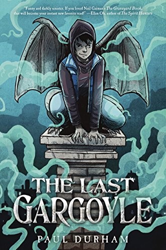 Paul Durham: The Last Gargoyle (2018, Crown Books for Young Readers)