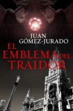 Juan Gómez-Jurado: El emblema del traidor (2015, Booket)