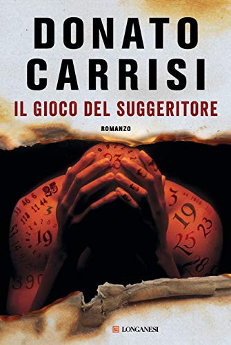 Donato Carrisi: Il gioco del suggeritore (Hardcover, 2018, Longanesi)