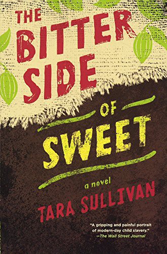 Tara Sullivan: The Bitter Side Of Sweet (Hardcover, 2017, Turtleback)