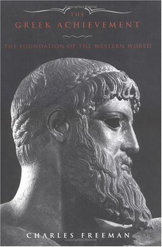 Charles Freeman: The Greek achievement (1999, Viking)