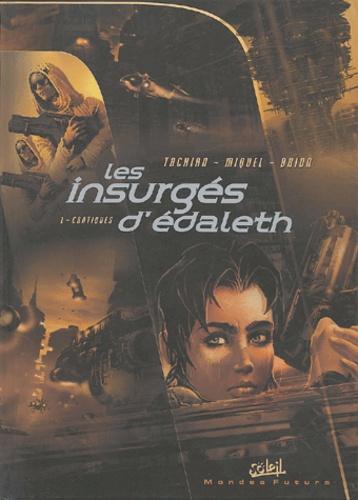 Nicolas Tackian: Les insurgés d'Edaleth, tome 1 : Cantiques (French language)