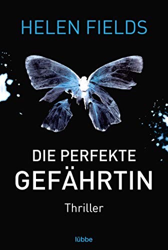 Helen Fields: Die perfekte Gefährtin (Paperback, 2017, Lübbe)