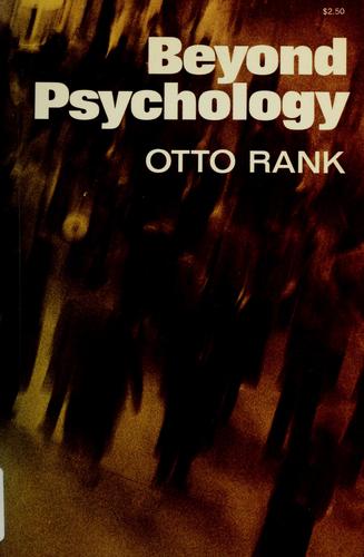 Otto Rank: Beyond psychology (Paperback, 1958, Dover Publications)
