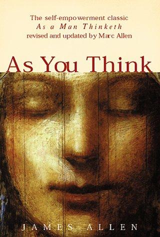 James Allen: As you think (1998, New World Library)