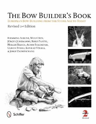 Jurgen Junkmanns: The Bow Builders Book European Bow Building From The Stone Age To Today (2012, Schiffer Publishing)
