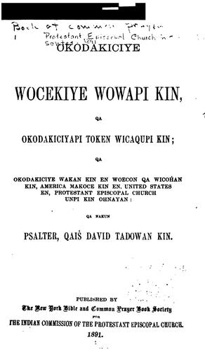 Episcopal Church: Okodakiciye wocekiye wowapi kin, qa okodakiciyapi token wicaqupi kin (Dakota language, 1878, Published by the New York Bible and Common Prayer Book Society for the Indian Commission of the Protestant Episcopal Church)