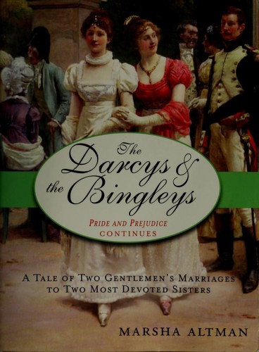 Marsha Altman: The Darcys & the Bingleys (2008, Sourcebooks)