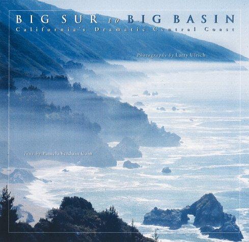 Larry Ulrich: Big Sur to Big Basin (1998, Chronicle Books)