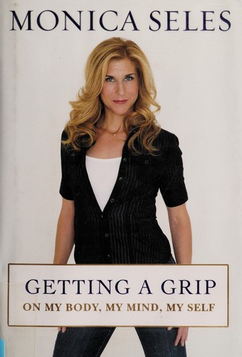 Monica Seles: Getting a grip (2009, Avery)