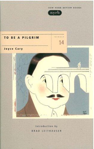 Joyce Cary: To be a pilgrim (1999, New York Review Books)