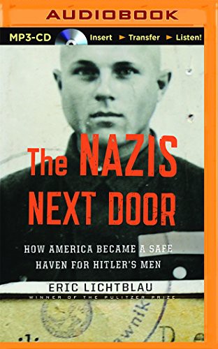 Malcolm Hillgartner, Eric Lichtblau: The Nazis Next Door (AudiobookFormat, 2014, Brilliance Audio)