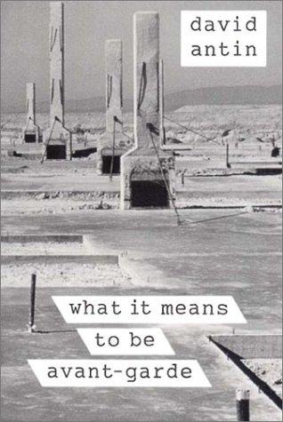 David Antin: What it means to be avant-garde (1993, New Directions)