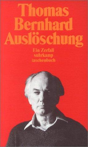 Thomas Bernhard: Auslöschung (German language, 1988, Suhrkamp)